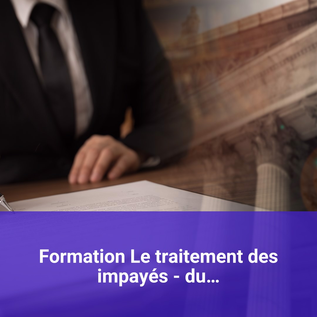 Offre De Formation Le Traitement Des Impayés - Du Pré-contentieux Au ...